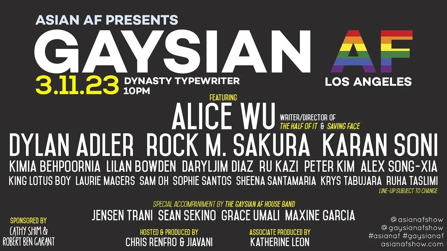 LA. 3/11/2023. 10pm at Dynasty Typewriter.
Tickets are almost sold out for Gaysian AF this Saturday!

The roster update is just dripping with talent. You. Won&rsquo;t. Be. Ready.

Don&rsquo;t miss out on this lineup!

&bull; special guest ALICE WU! @