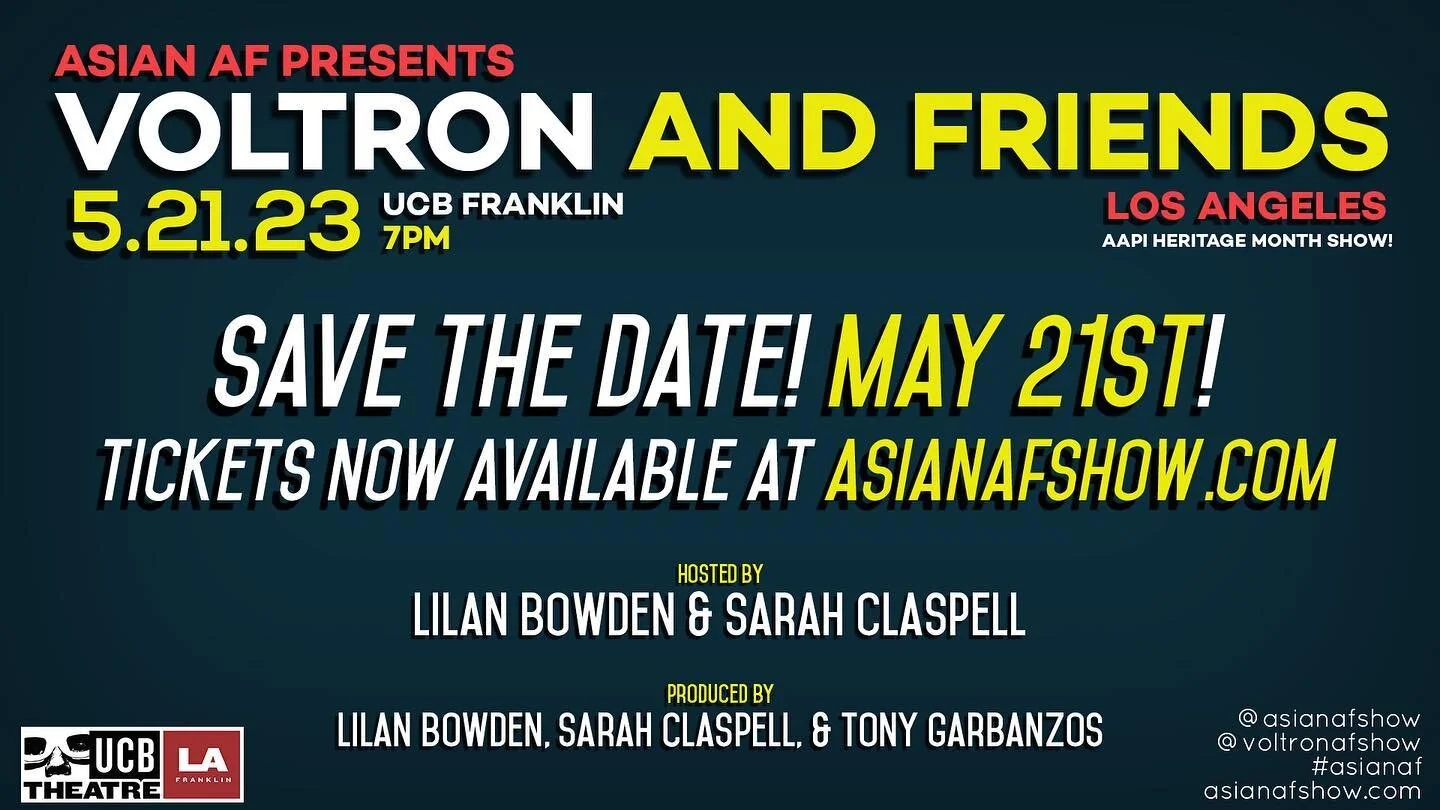 VOLTRON &amp; FRIENDS ✨ AAPI HERITAGE MONTH 2023
SUN. MAY 21ST &bull; 7PM &bull; UCB FRANKLIN 
TICKETS ON SALE AT ASIANAFSHOW.COM