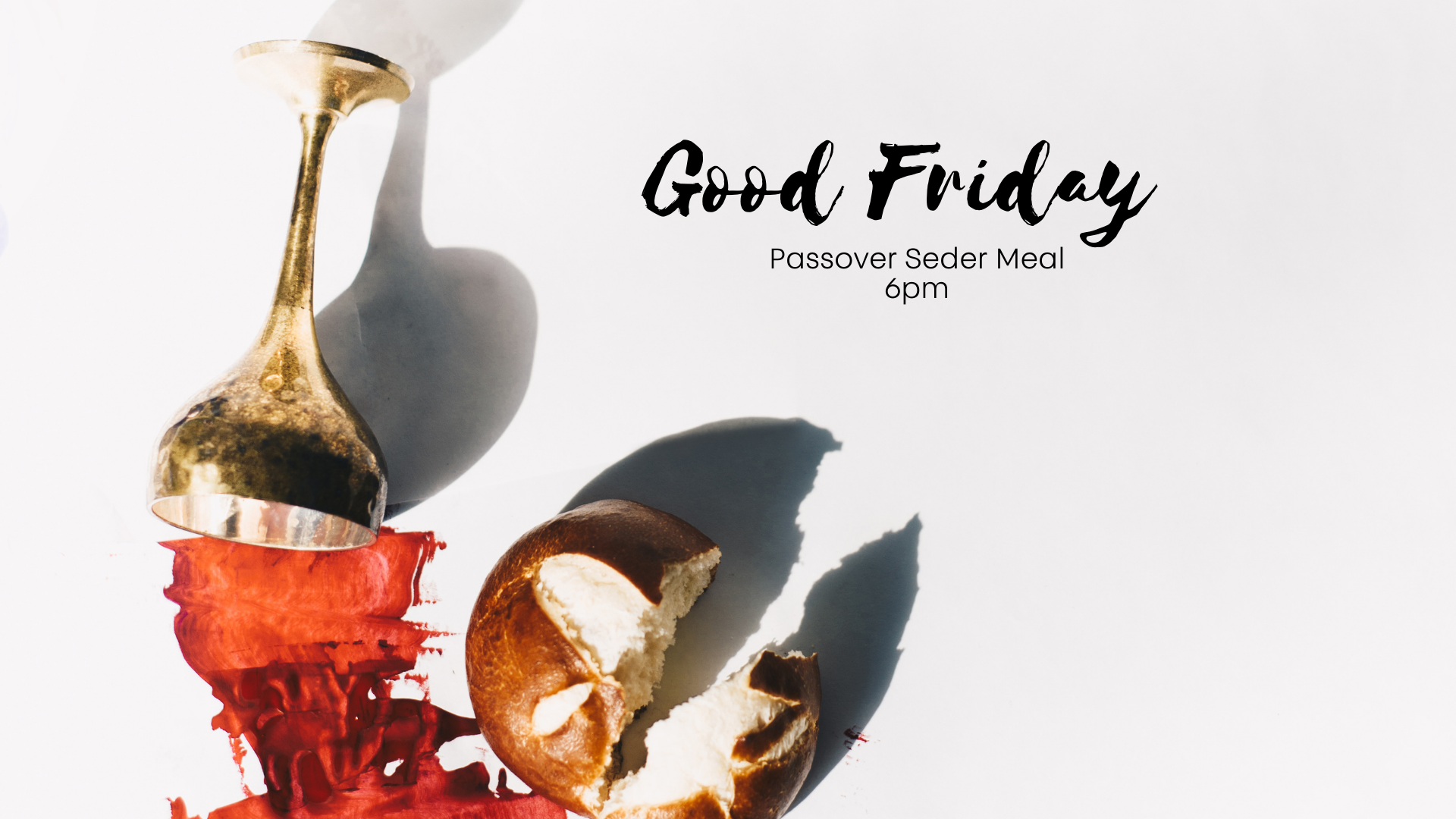 Good Friday- Passover Seder Meal