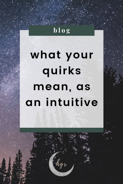hazygreenroad-what-your-quirks-mean-as-an-intuitive3.png