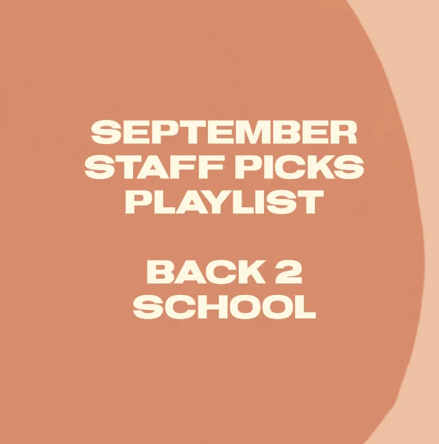 STAFF PICKS PLAYLIST: BACK TO SCHOOL 