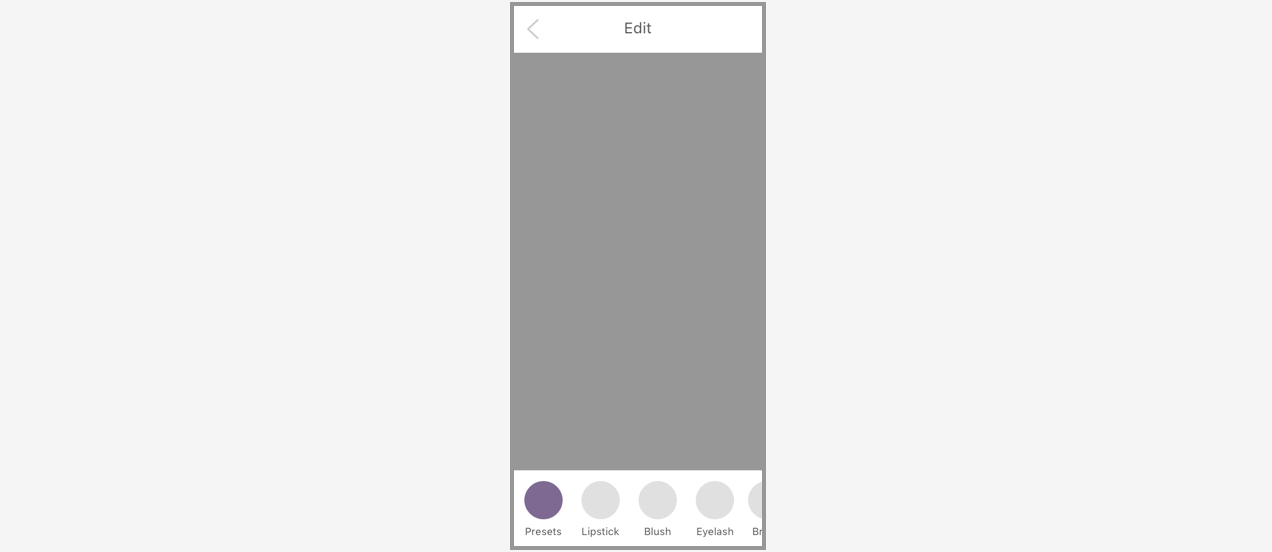 Once a photo is taken (from the “ camera ”) or selected (from the “ gallery ”), specific icons will appear at the bottom of the photo—this is to give users options on which area they would like to put virtual make-up on. Presets are positioned first as the design brief mentions this as a requirement. The row is slidable horizontally. There are other options, i.e. Lipstick, Blush, etc. However, due to time constraints of this 2-hour sprint, the icons were not drawn.