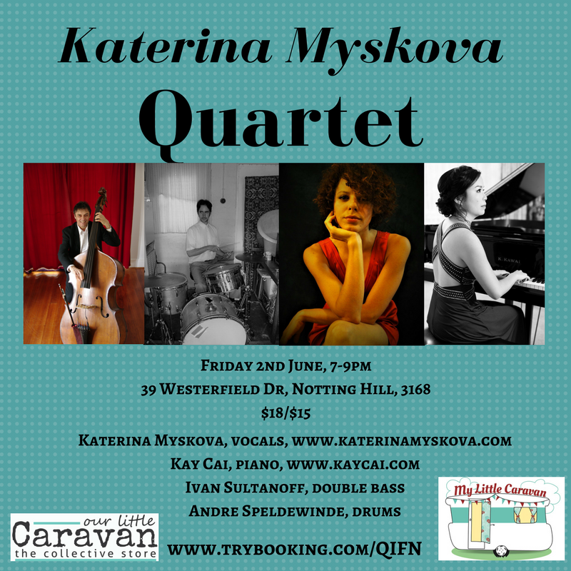 Katerina Myskova Quartet at Our Little Caravan