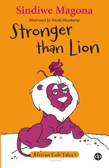 Stronger Than Lion / Sindiwe Magona