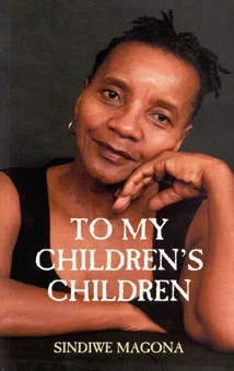 To My Children's Children / Sindiwe Magona