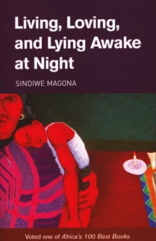 Living, Loving and Lying Awake at Night / Sindiwe Magona