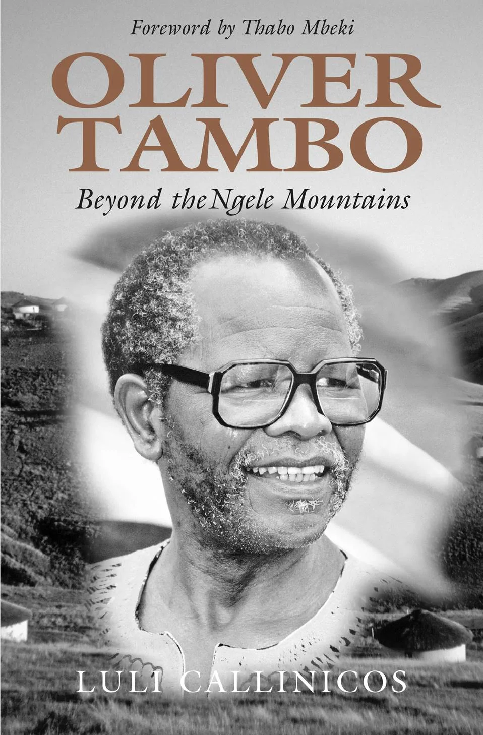 Oliver Tambo - Beyond the Ngele Mountains / Luli Callinicos