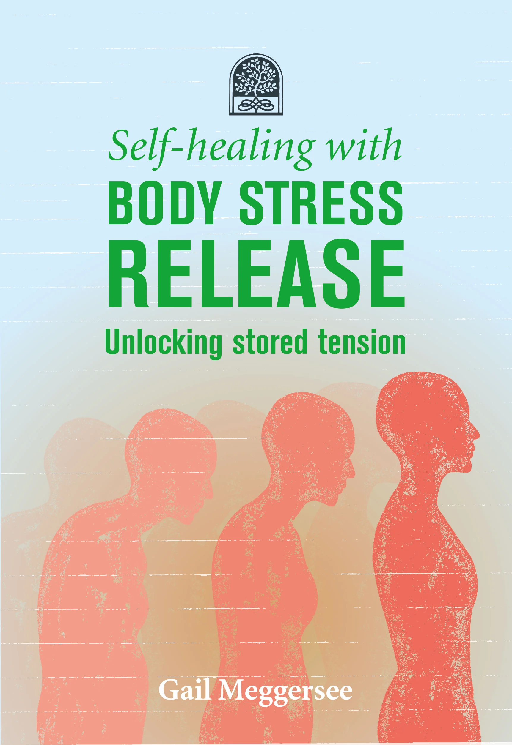 Self-Healing with Body Stress Release / Gail Meggersee