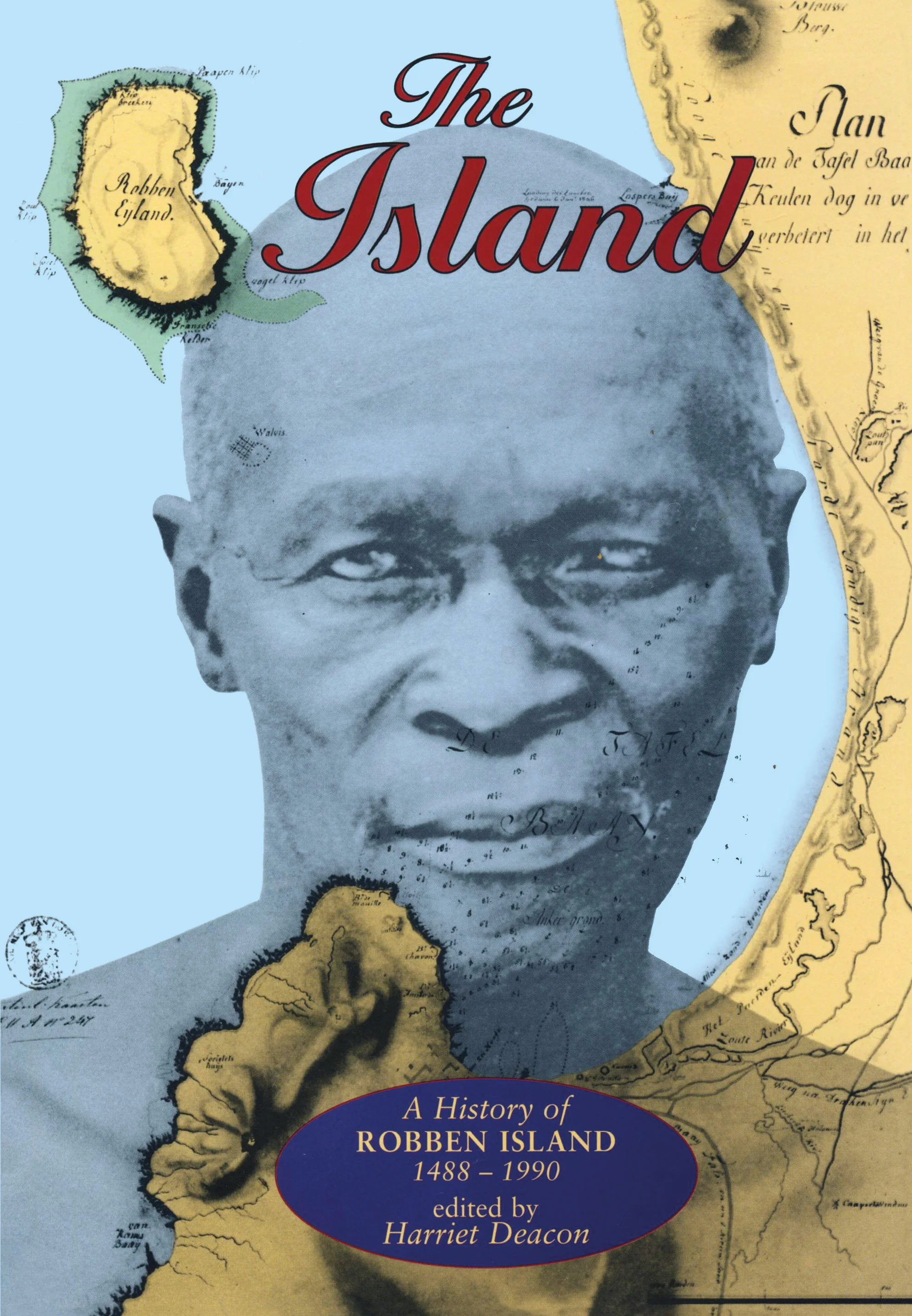 The Island: A History of Robben Island / Harriet Deacon