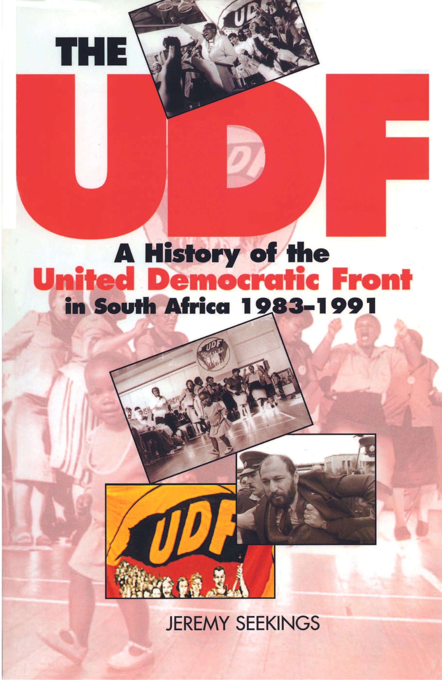 The UDF: A History of the United Democratic Front in South Africa, 1983 - 1991 