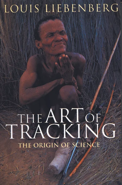 The Art of Tracking / Louis Liebenberg