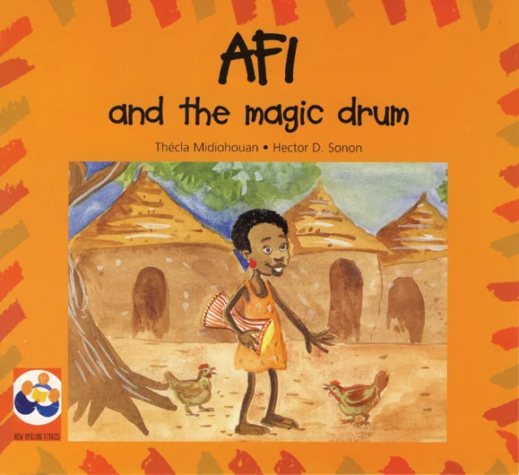 Afi and the Magic Drum / Thécla Midiohouan and Hector D Sonon