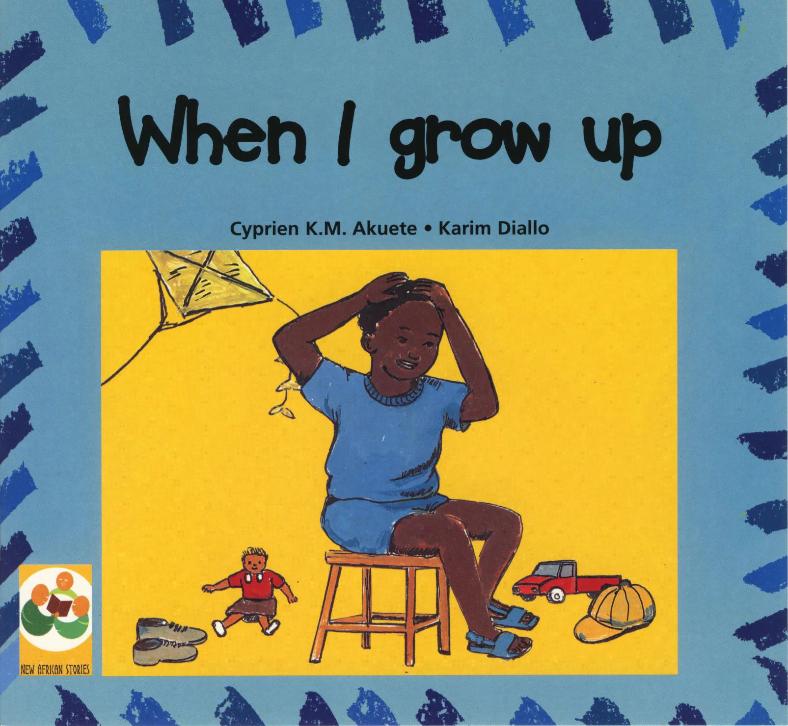 When I Grow Up / Cyprien KM Akuete and Karim Diallo