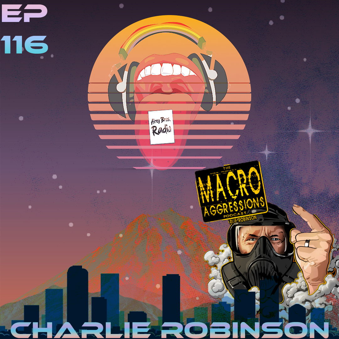 Airey Bros. Radio / Charlie Robinson // Episode 116