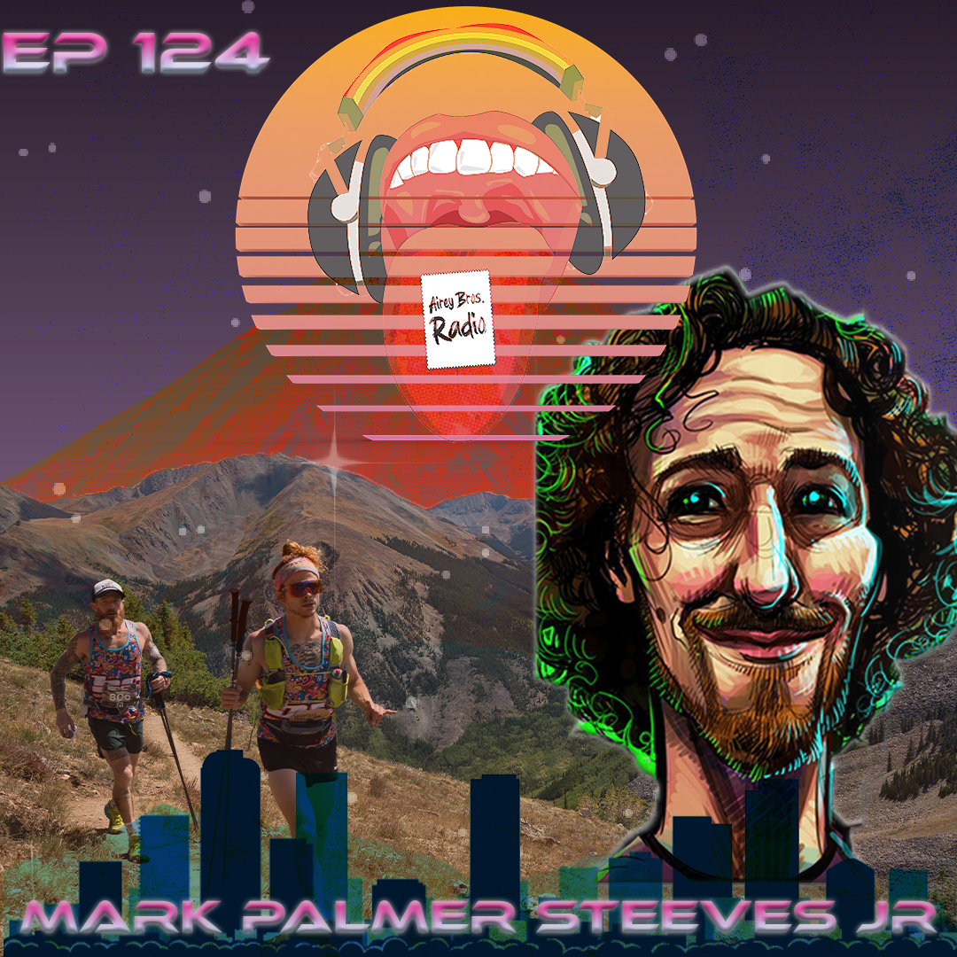 Airey Bros. / Mark Steeves / Episode 124