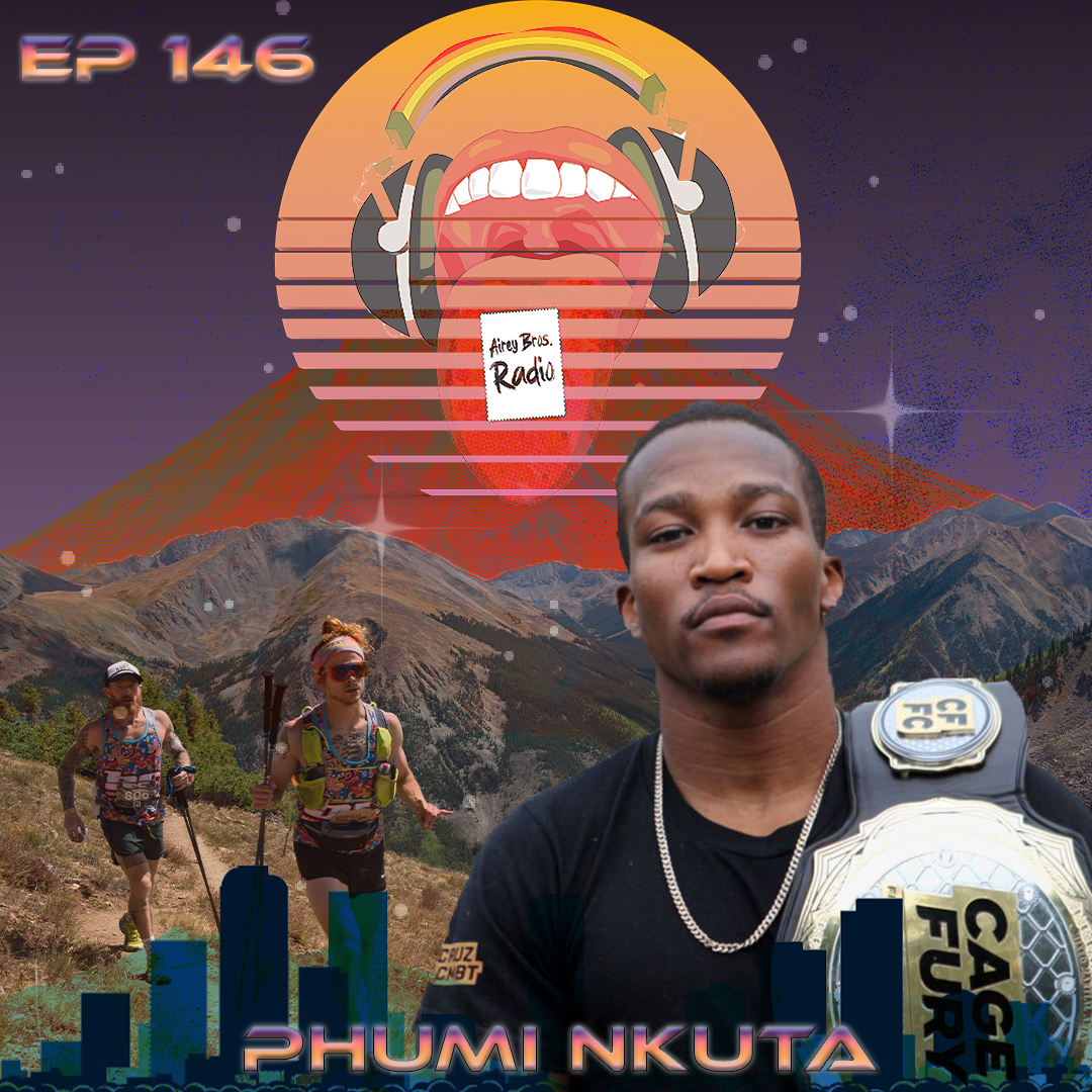 Airey Bros. Radio / Phumi Nkuta / Ep 146 / CFFC Champion / Cage Fury Fighting Championships /  Flyweight / Mixed Martial Arts / MMA
