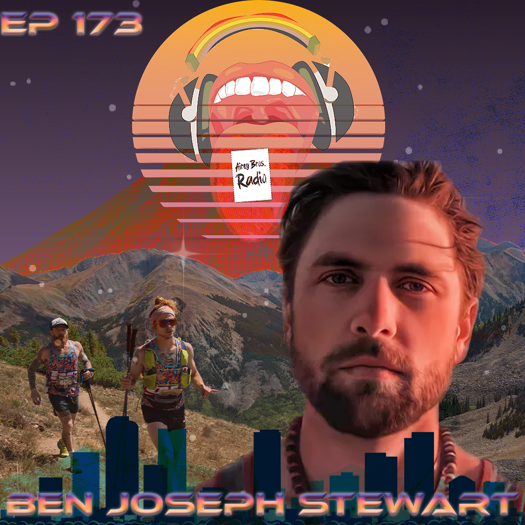 Airey Bros. Radio / Ben Joseph Stewart / EP 173 / Awake in the Darkness / DMT Quest / Kymatica / Psychedelica