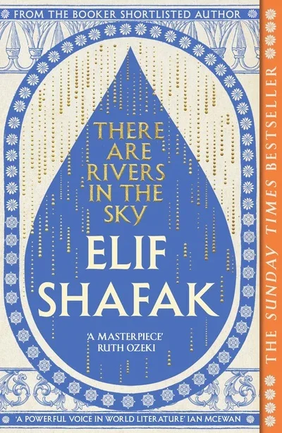 There are Rivers in the Sky by Elif Shafak