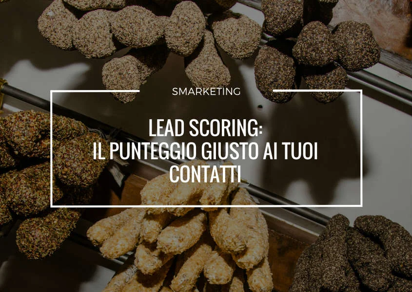 LEAD SCORING PER I TUOI CONTATTI DELL'AGROALIMENTARE ITALIANO