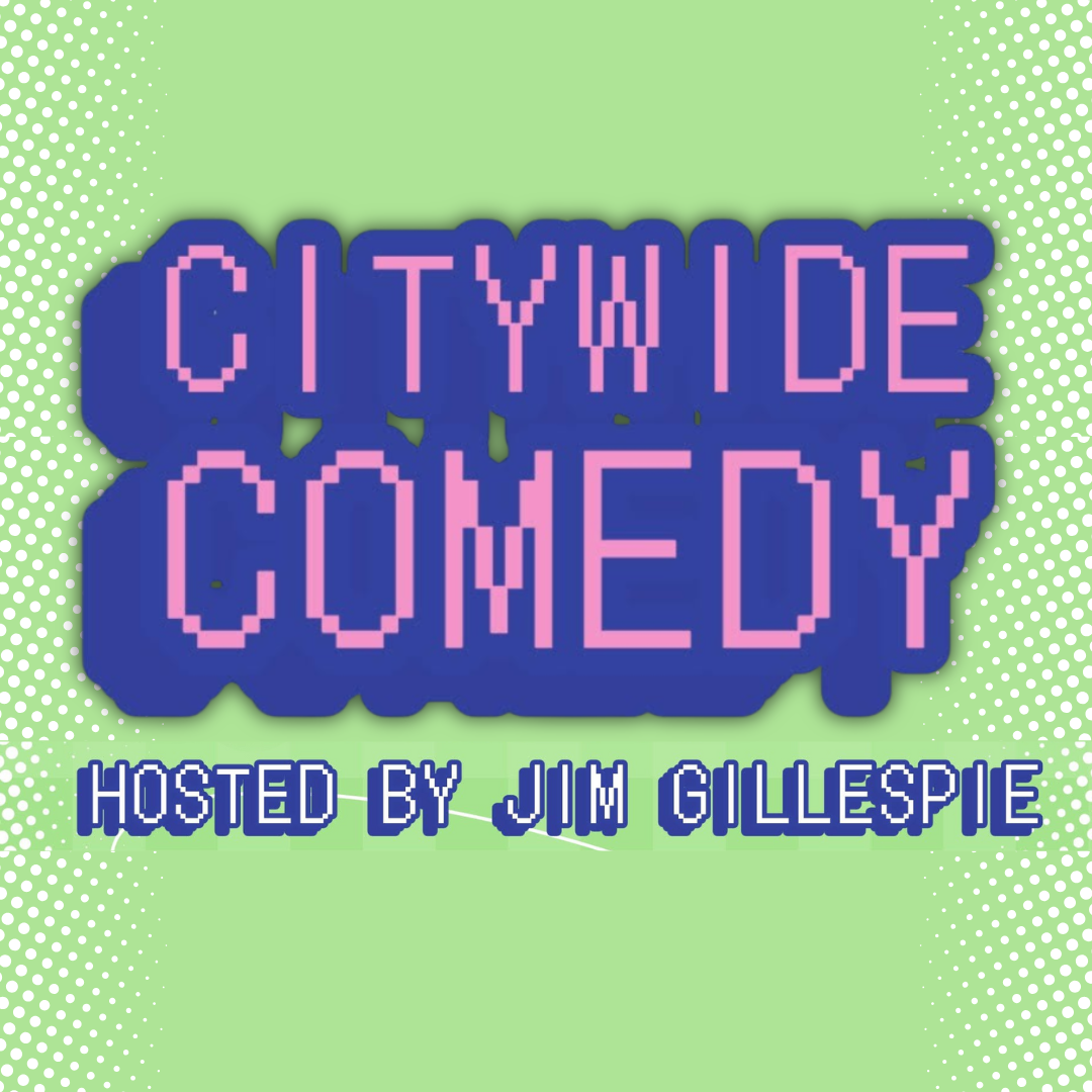 Comedy Show w/ Citywide Comedy