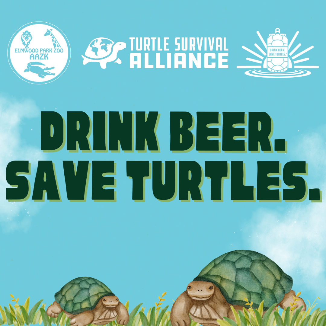 Drink Beer. Save Turtles. w/ EPZ AAZK
