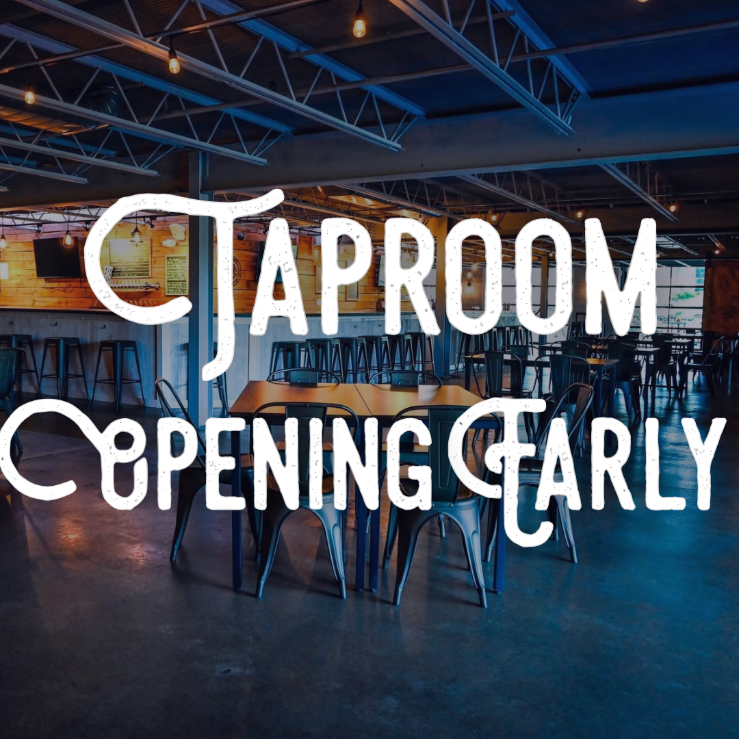 Taproom Opening Early