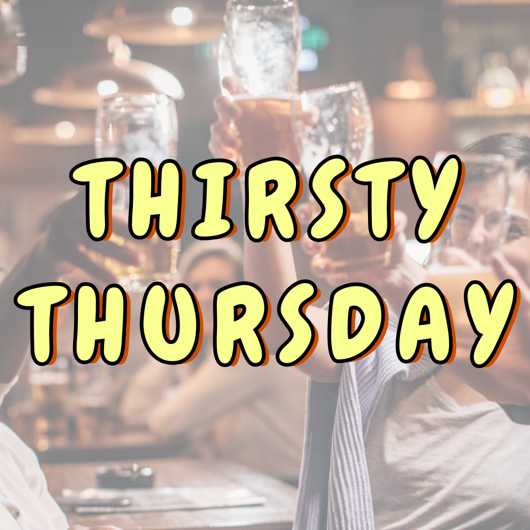 Thirsty Thursday