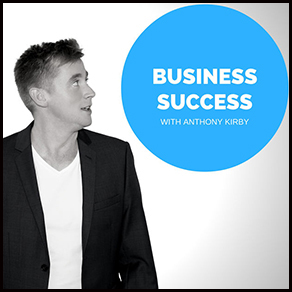 Business Success with Anthony Kirby