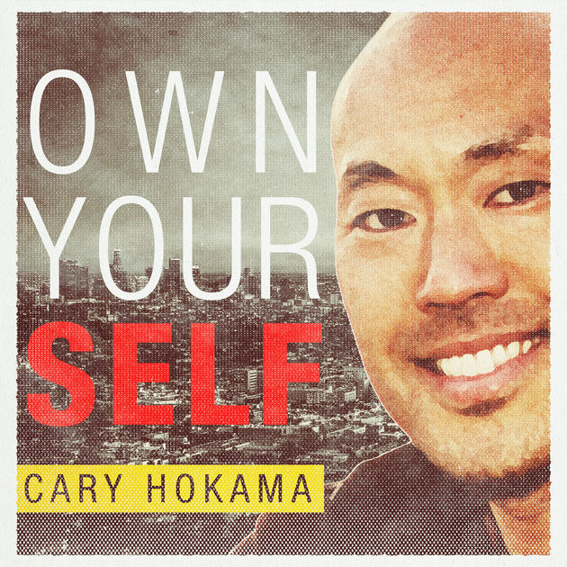 Own Yourself - Cary Hokama