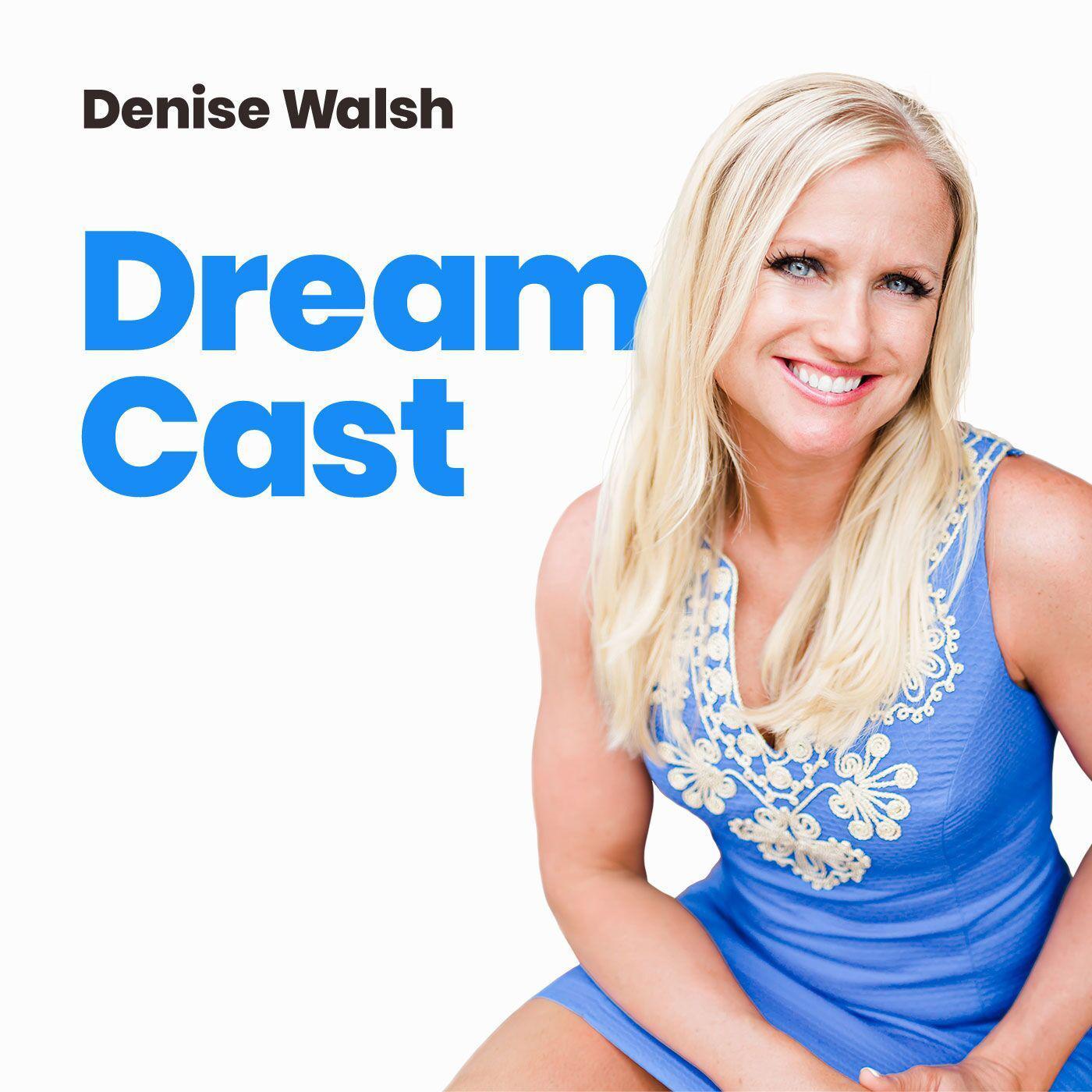 Dream Cast - Denise Walsh