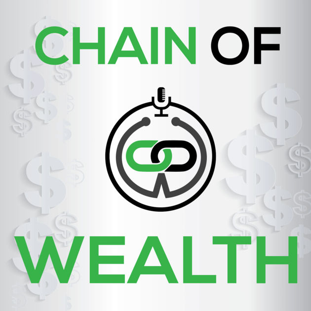 Chain of Wealth Podcast - Denis &amp; Katie