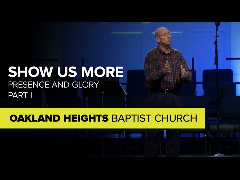 Show Us More: Presence and Glory Part 1
