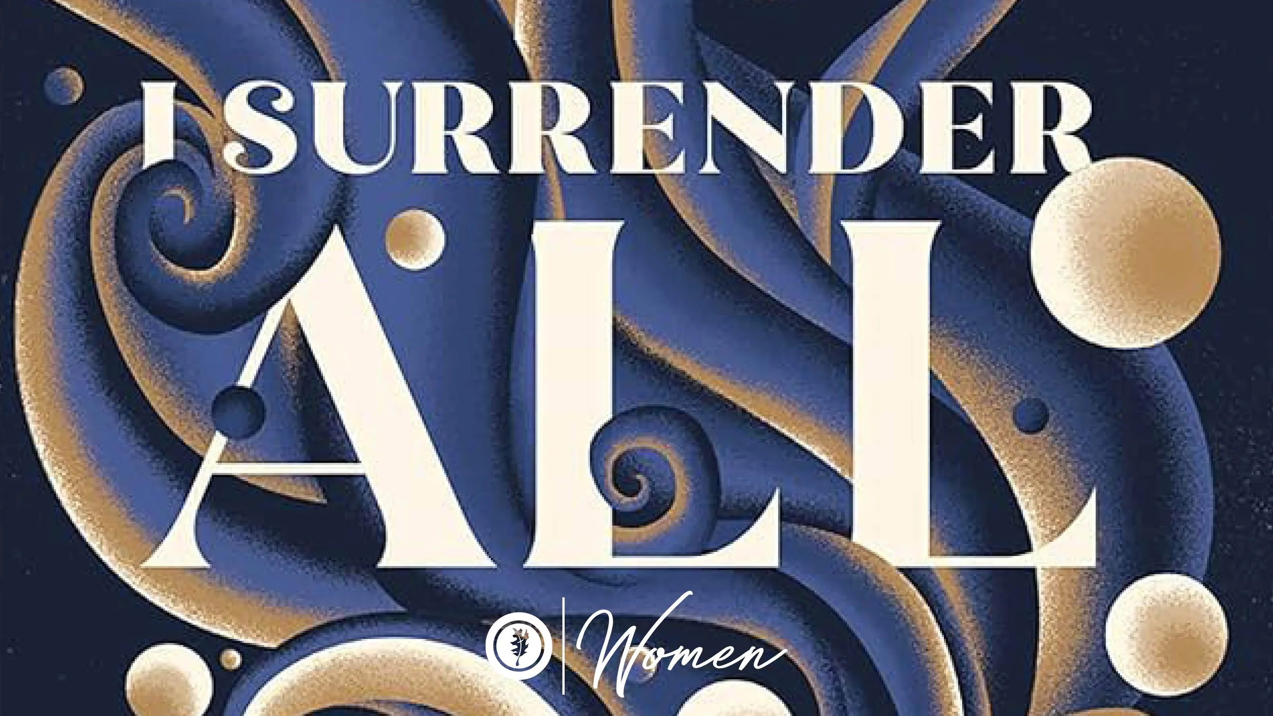 Women's Bible Study - I Surrender All