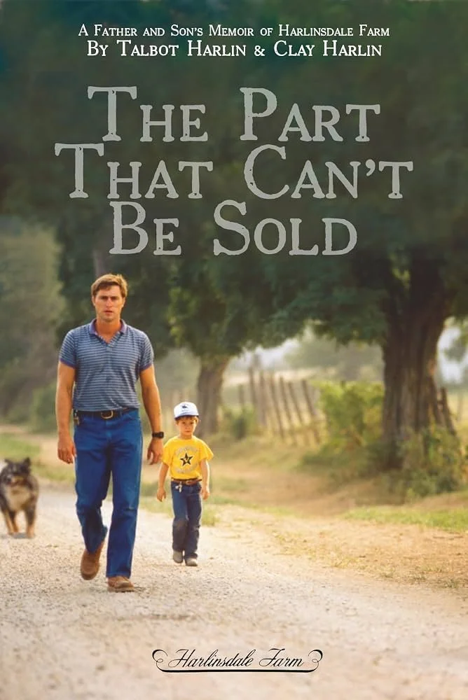 The Part That Can't Be Sold: A Father and Son's Memoir of Harlinsdale Farm