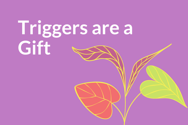 Triggers are a Gift
