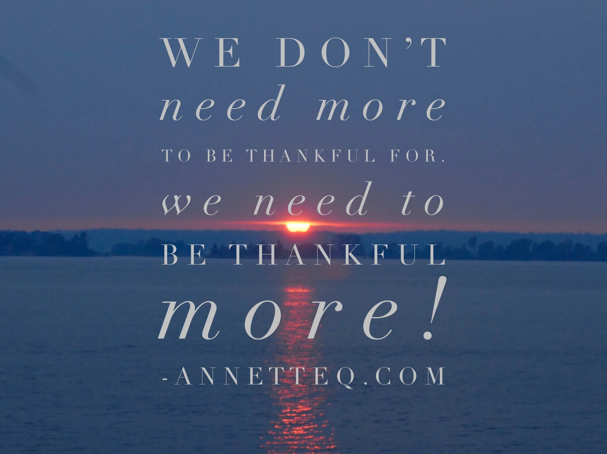 #35 Be Thankful More