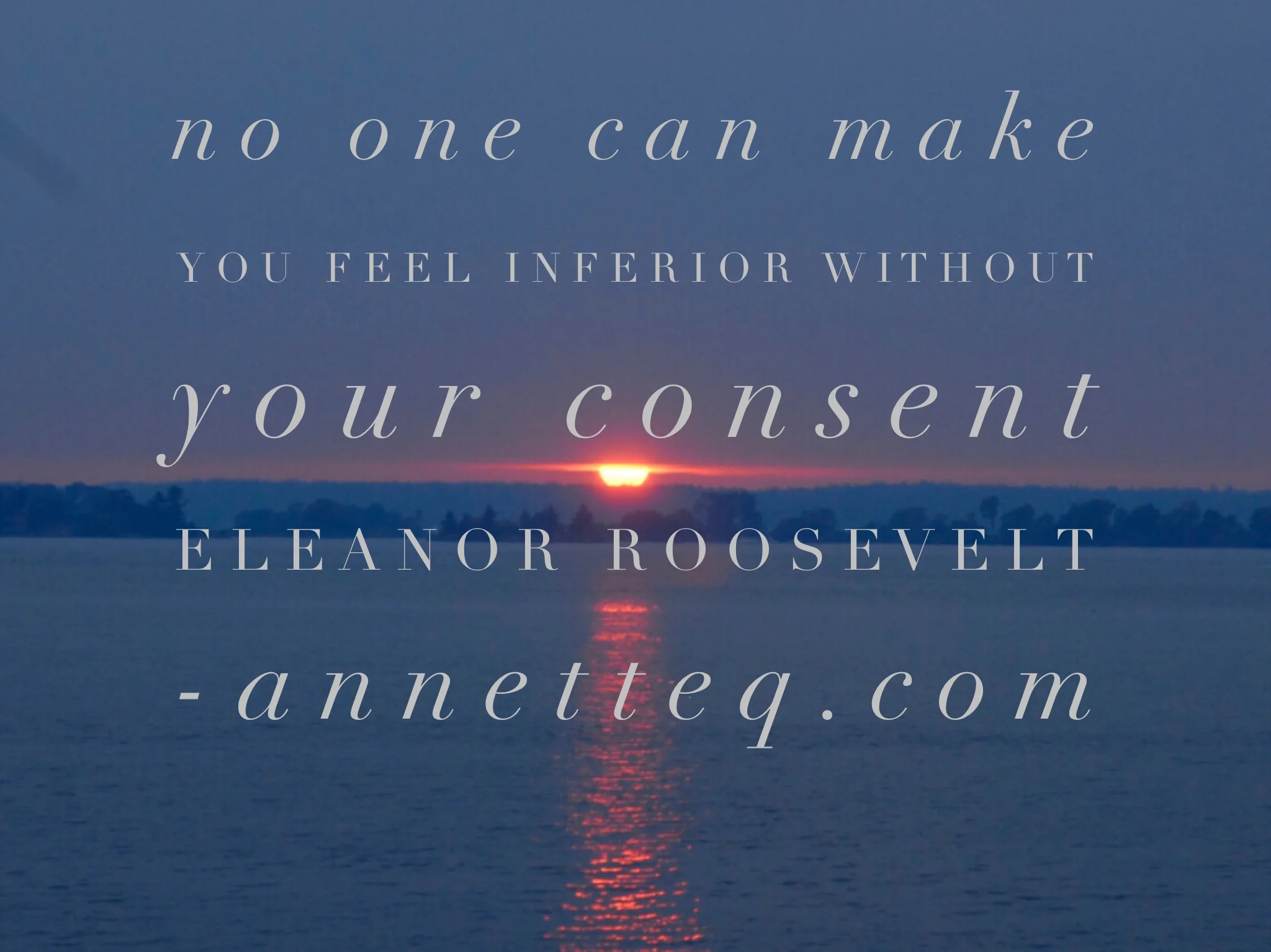 #37 No One Can Make You Feel Inferior...