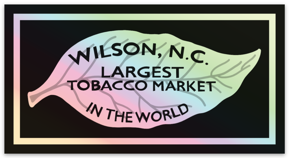 tobacco wilson nc Wilson, NC Tobacco Sticker (Holographic) 4.5” x 2.3” — MARK BUNN MUSIC