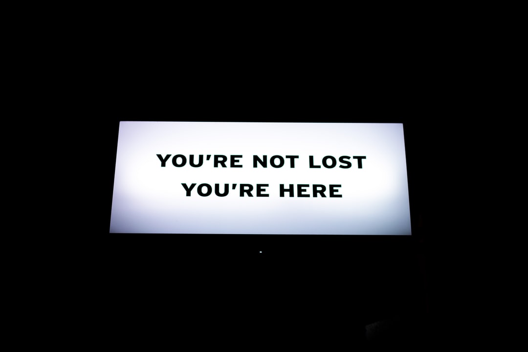You're not lost you're here.jpg