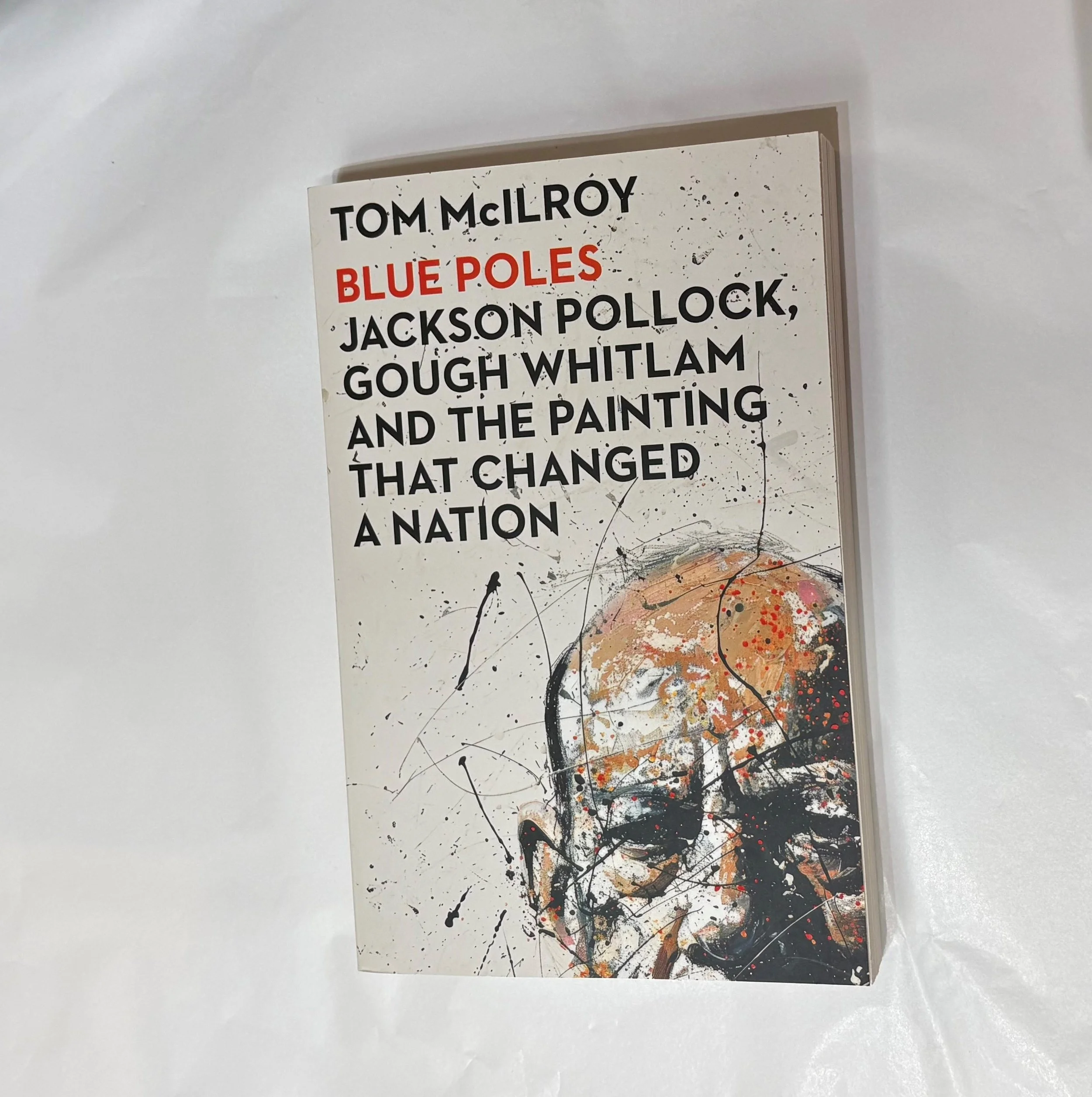 Blue Poles: Jackson Pollock, Gough Whitlam and the Painting That ...