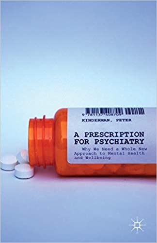 A Prescription for Psychiatry: Why We Need a Whole New Approach to Mental Health and Wellbeing by Peter Kinderman