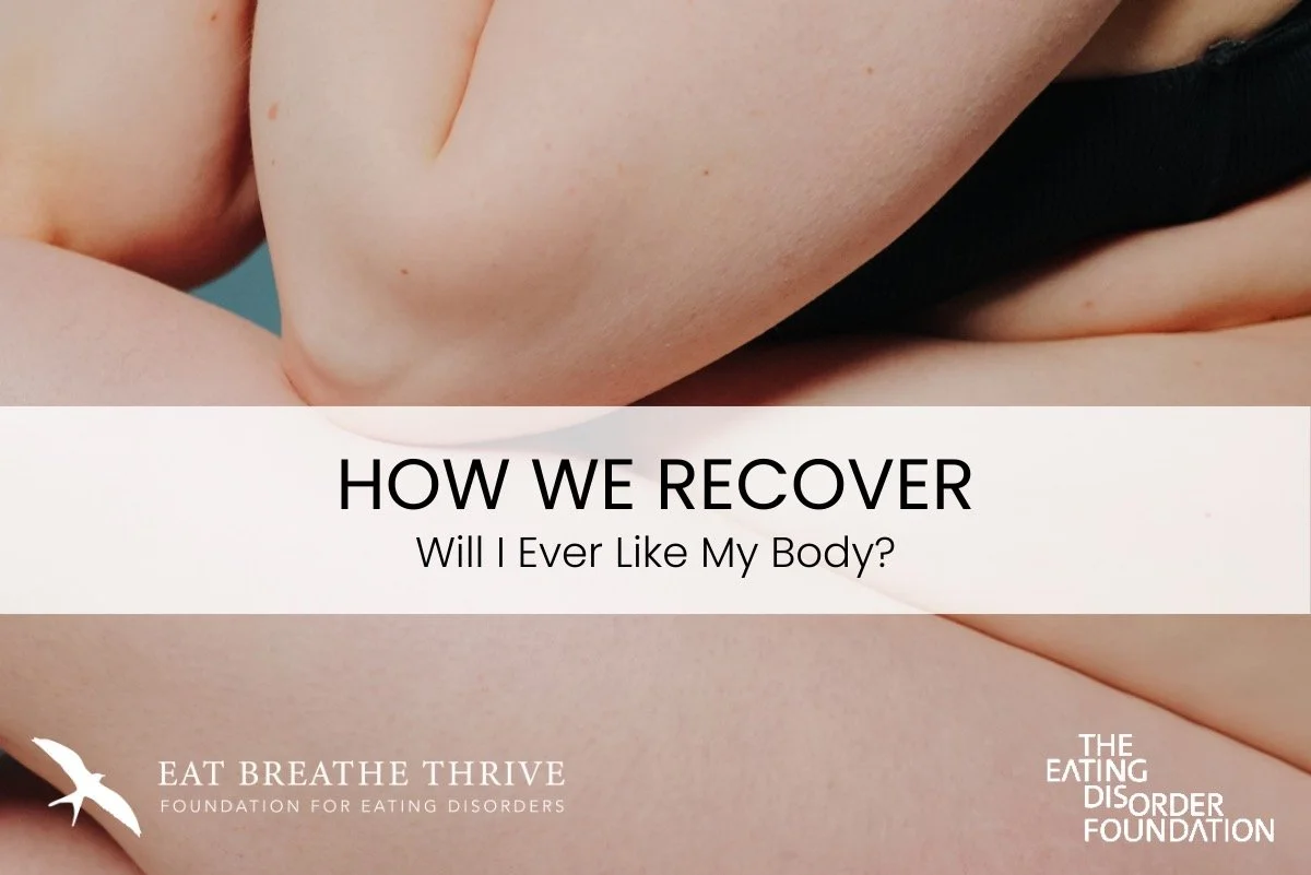 How We Recover: Will I Ever Like My Body?