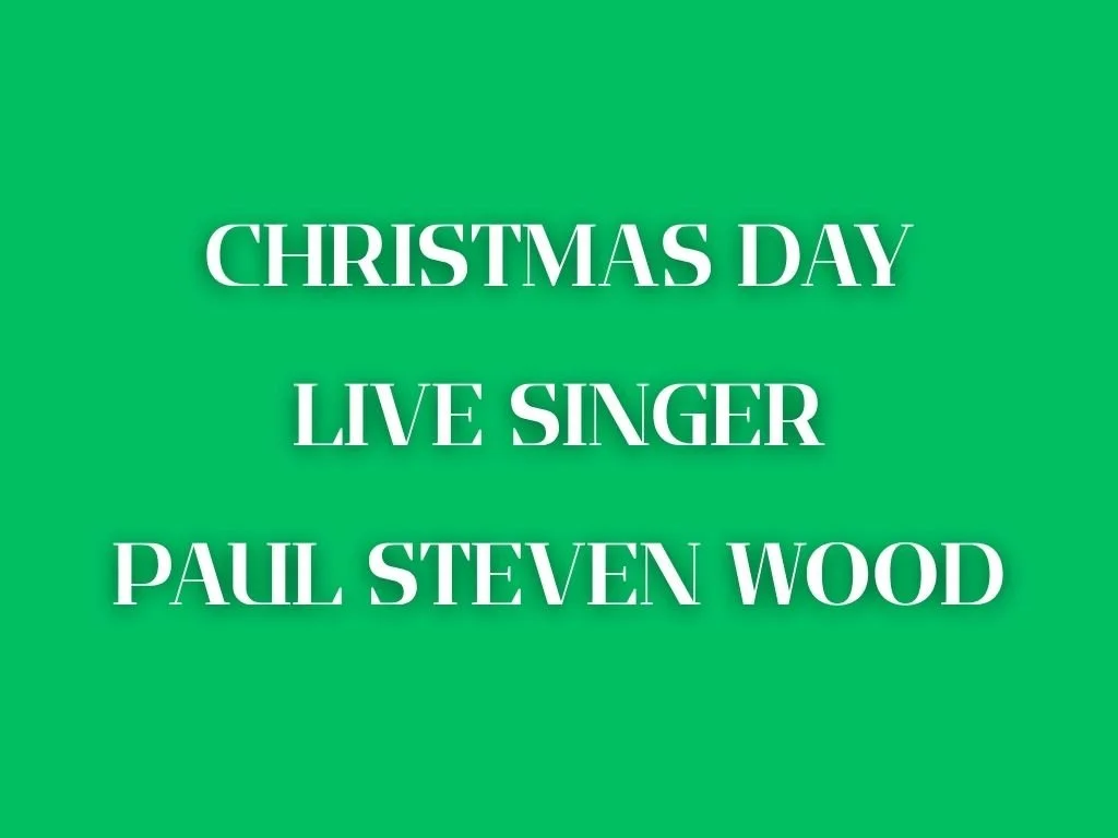 Christmas Day - Live Singer, Paul Steven Wood