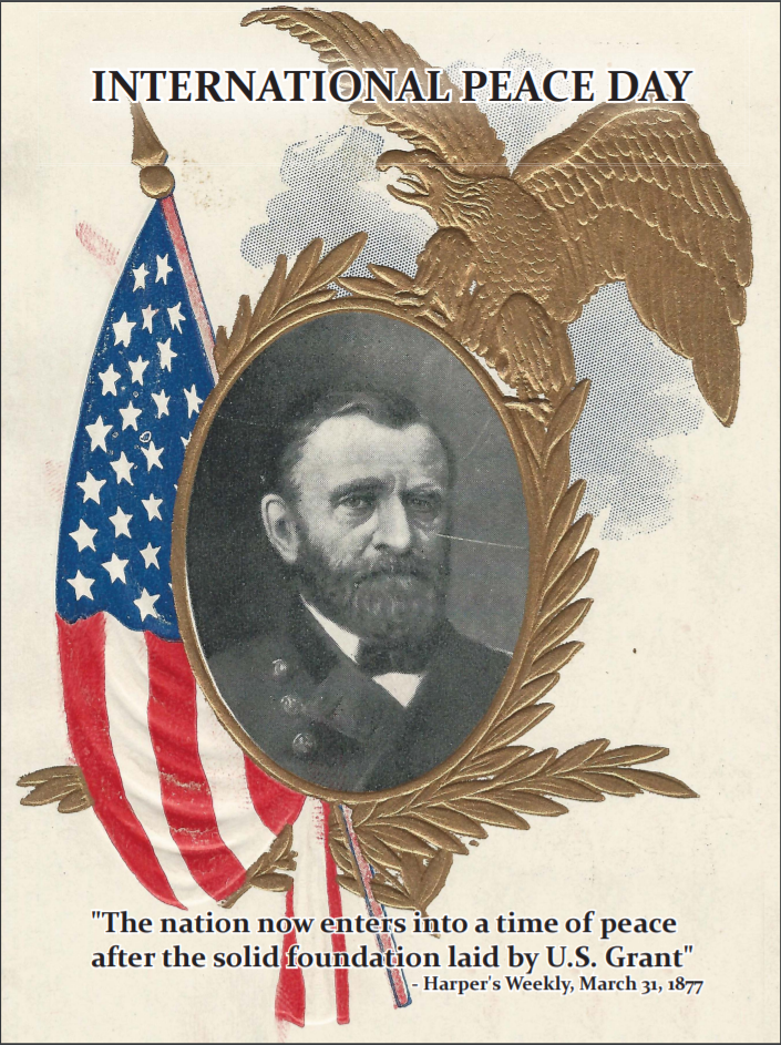 The Peacemaker, U.S. Grant: A Man of War with a Heart for Peace, International Day of Peace Program