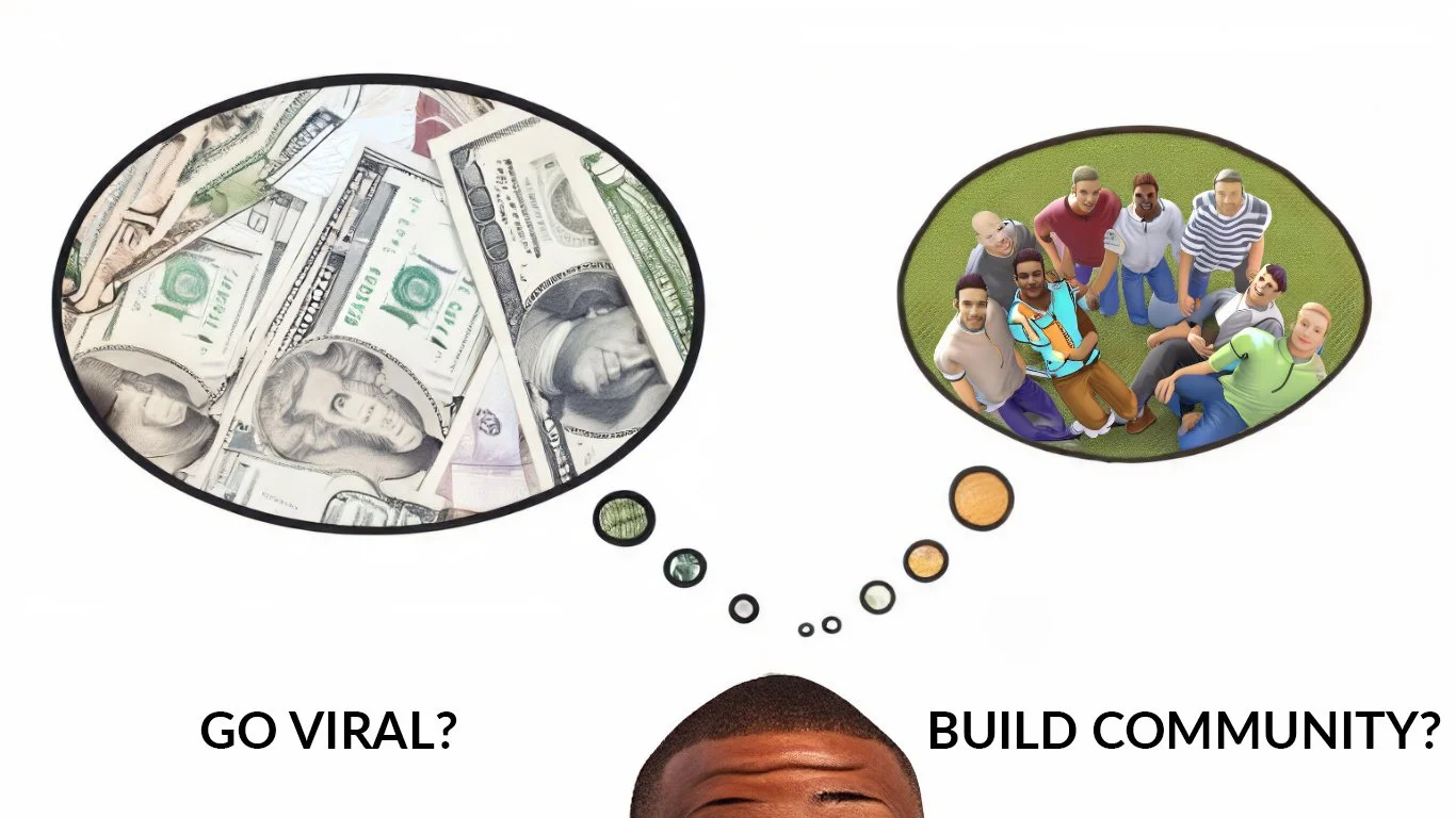 Virality vs. Community Building: How To Approach Content Creation