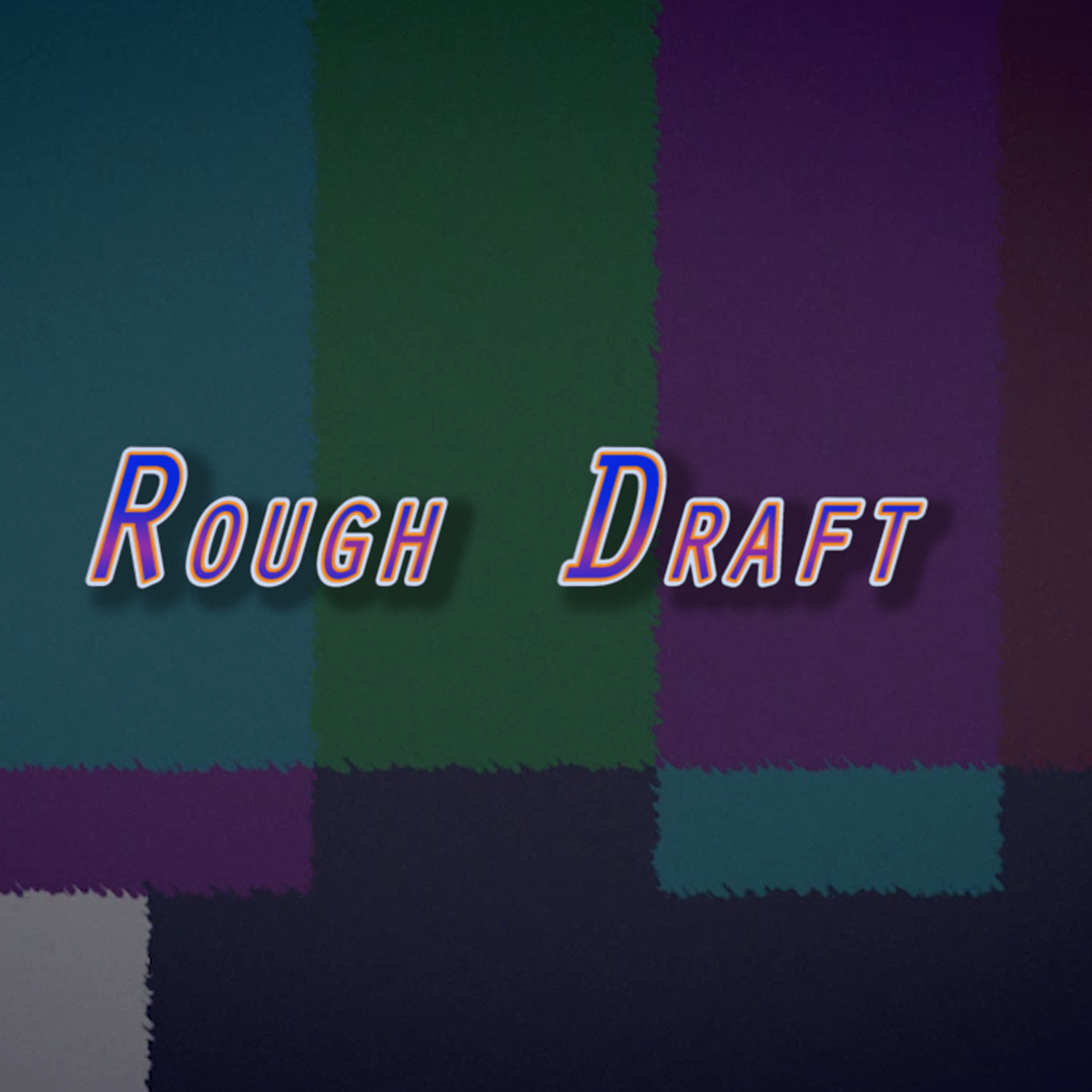 Rough Draft