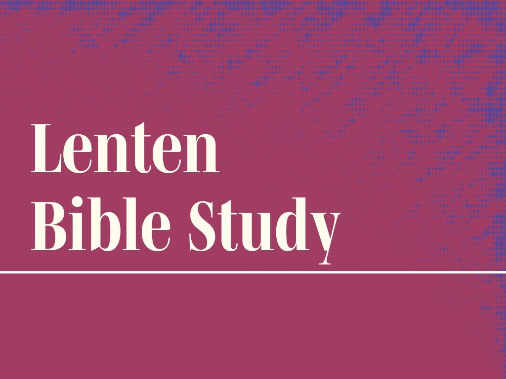 Lenten Bible Study