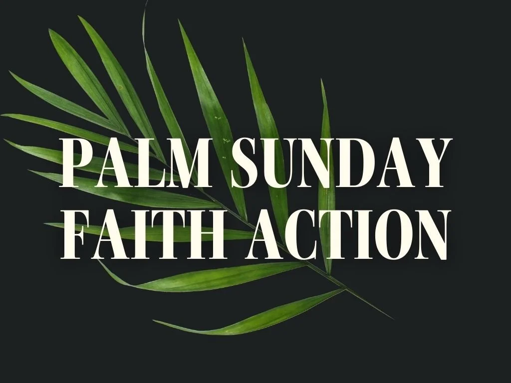 Palm Sunday Faith Action