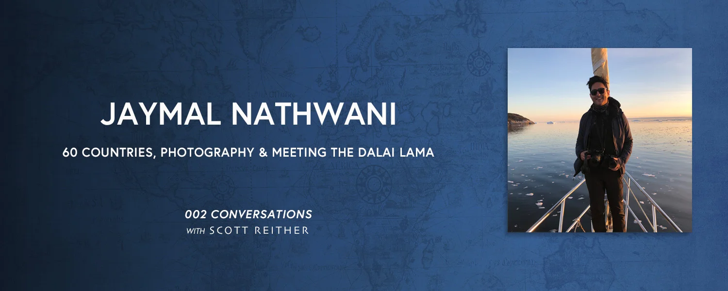 Conversation with World Traveler Jaymal Nathwani