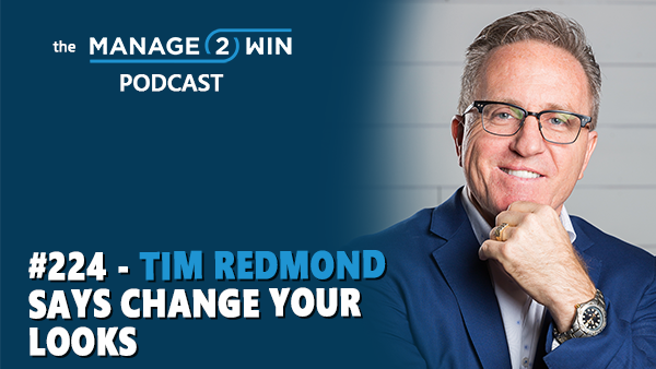 #224 - Tim Redmond Says Change Your Looks